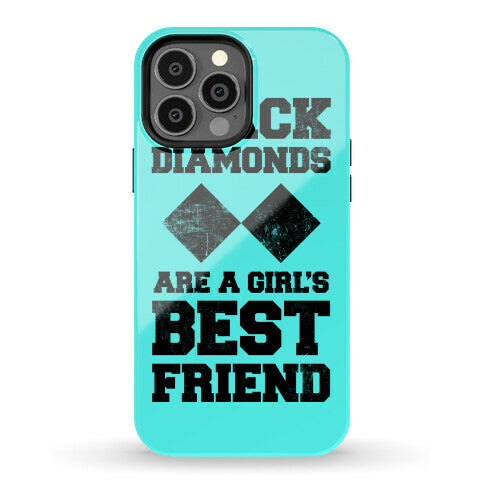 Black Diamonds Are A Girl's Best Friend Phone Case