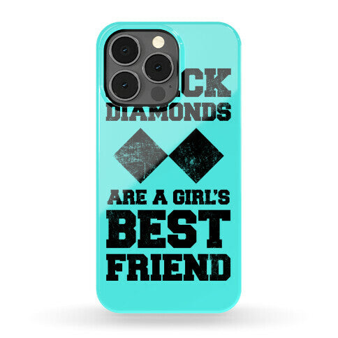 Black Diamonds Are A Girl's Best Friend Phone Case