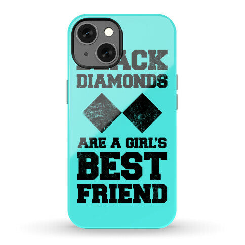 Black Diamonds Are A Girl's Best Friend Phone Case