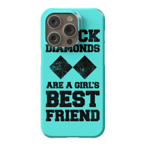 Black Diamonds Are A Girl's Best Friend Phone Case