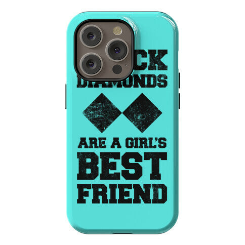 Black Diamonds Are A Girl's Best Friend Phone Case