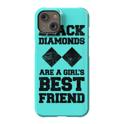 Black Diamonds Are A Girl's Best Friend Phone Case