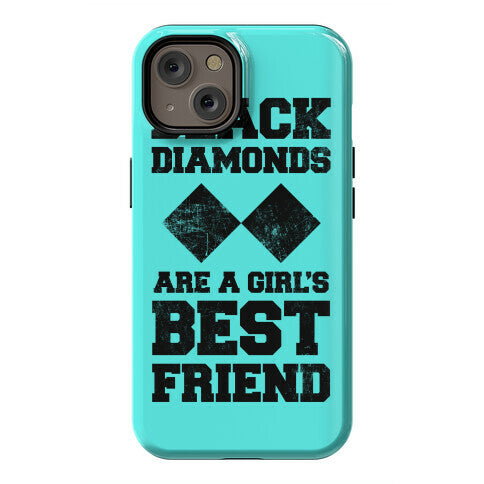 Black Diamonds Are A Girl's Best Friend Phone Case