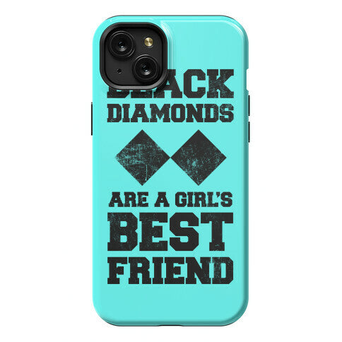 Black Diamonds Are A Girl's Best Friend Phone Case