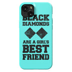 Black Diamonds Are A Girl's Best Friend Phone Case