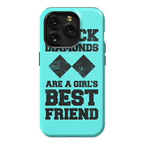 Black Diamonds Are A Girl's Best Friend Phone Case