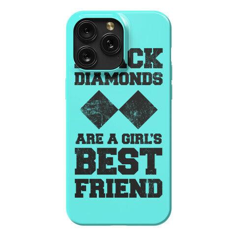 Black Diamonds Are A Girl's Best Friend Phone Case