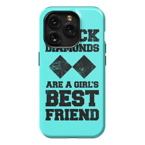 Black Diamonds Are A Girl's Best Friend Phone Case