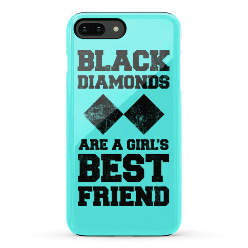 Black Diamonds Are A Girl's Best Friend Phone Case