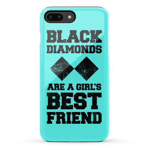 Black Diamonds Are A Girl's Best Friend Phone Case