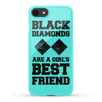 Black Diamonds Are A Girl's Best Friend Phone Case