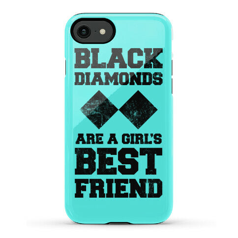 Black Diamonds Are A Girl's Best Friend Phone Case