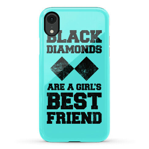 Black Diamonds Are A Girl's Best Friend Phone Case