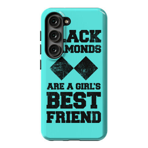 Black Diamonds Are A Girl's Best Friend Phone Case