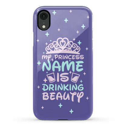 My Princess Name Is Drinking Beauty Phone Case