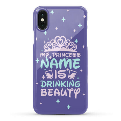 My Princess Name Is Drinking Beauty Phone Case