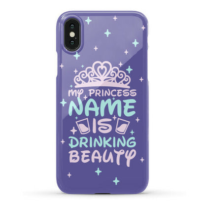 My Princess Name Is Drinking Beauty Phone Case