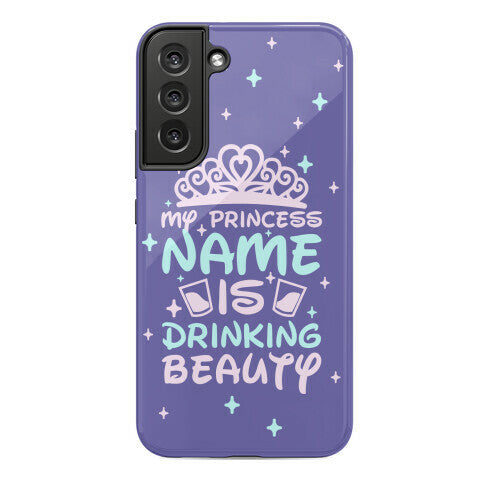 My Princess Name Is Drinking Beauty Phone Case