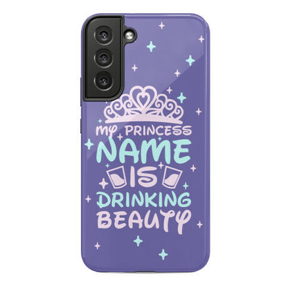 My Princess Name Is Drinking Beauty Phone Case