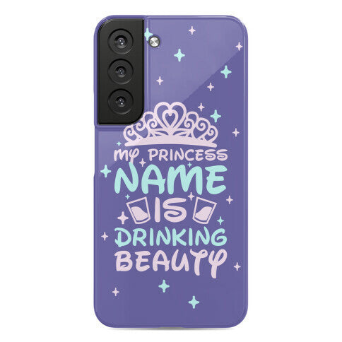 My Princess Name Is Drinking Beauty Phone Case