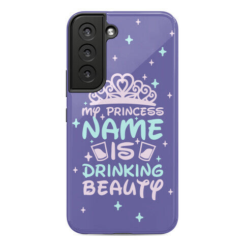 My Princess Name Is Drinking Beauty Phone Case