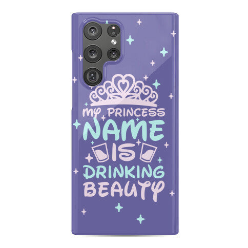 My Princess Name Is Drinking Beauty Phone Case