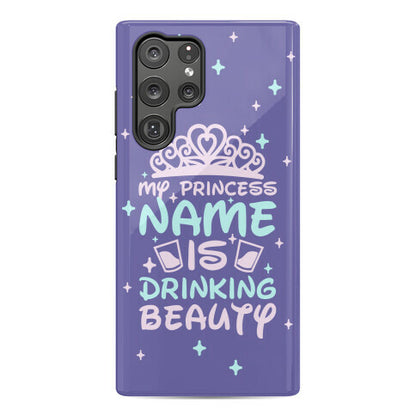 My Princess Name Is Drinking Beauty Phone Case