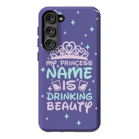 My Princess Name Is Drinking Beauty Phone Case