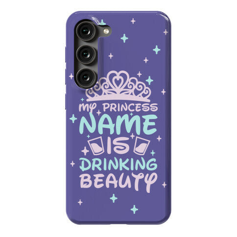 My Princess Name Is Drinking Beauty Phone Case