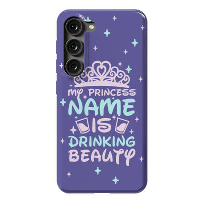 My Princess Name Is Drinking Beauty Phone Case