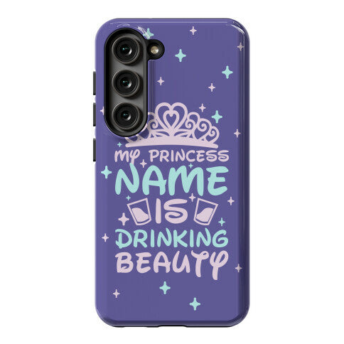 My Princess Name Is Drinking Beauty Phone Case