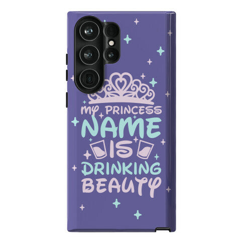 My Princess Name Is Drinking Beauty Phone Case