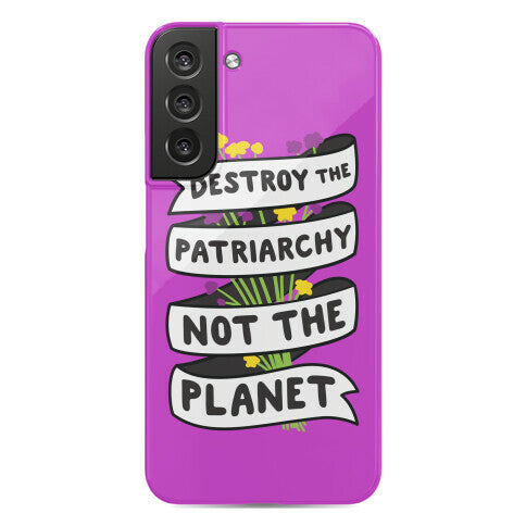 Destroy The Patriarchy Not The Planet Phone Case