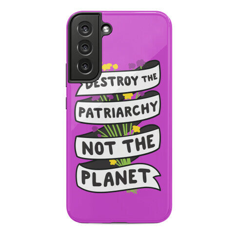 Destroy The Patriarchy Not The Planet Phone Case