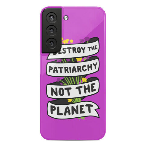 Destroy The Patriarchy Not The Planet Phone Case