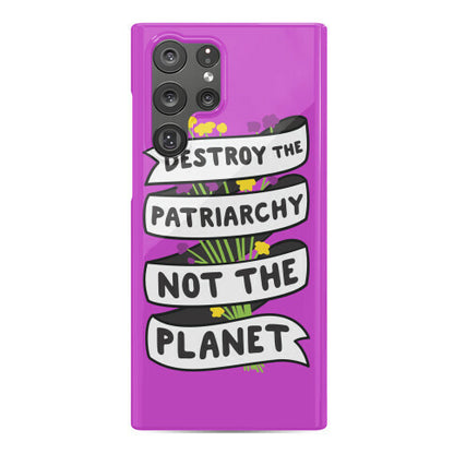 Destroy The Patriarchy Not The Planet Phone Case