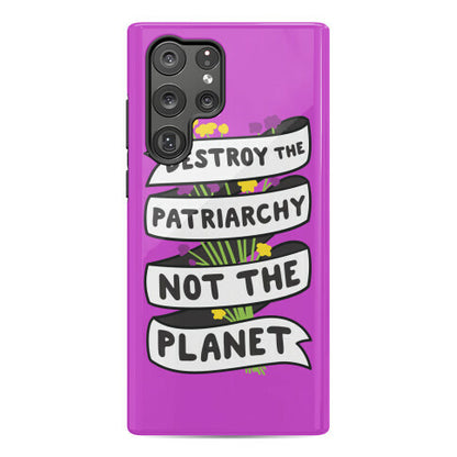 Destroy The Patriarchy Not The Planet Phone Case