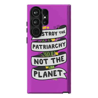 Destroy The Patriarchy Not The Planet Phone Case