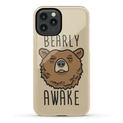 Bearly Awake Phone Case