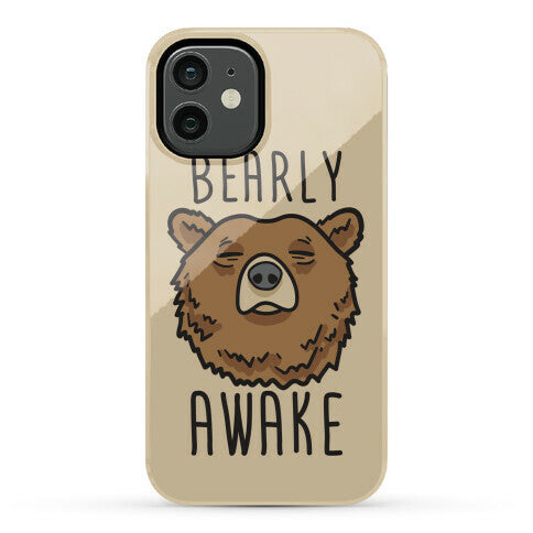 Bearly Awake Phone Case