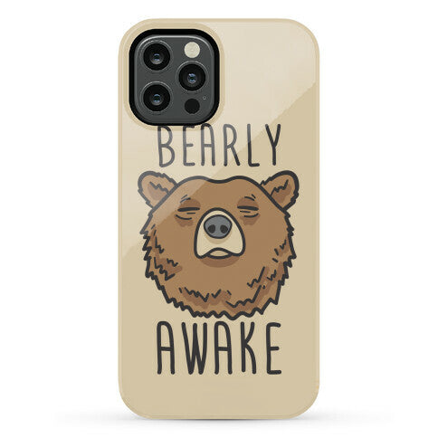 Bearly Awake Phone Case