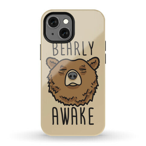 Bearly Awake Phone Case