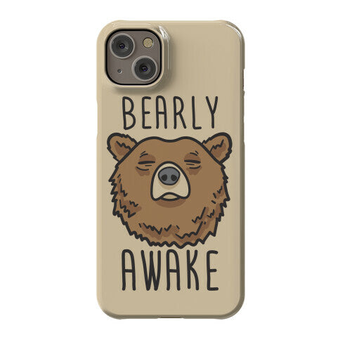 Bearly Awake Phone Case