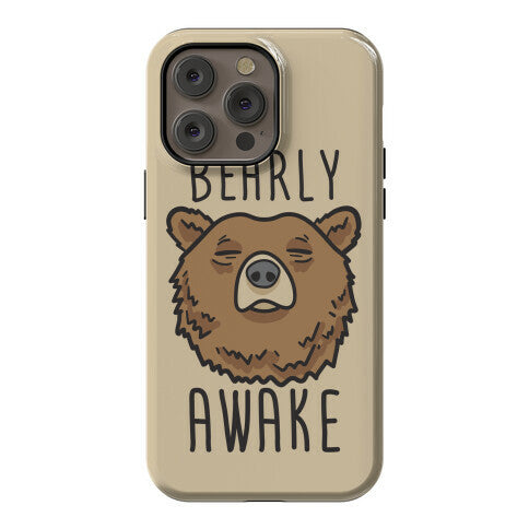 Bearly Awake Phone Case