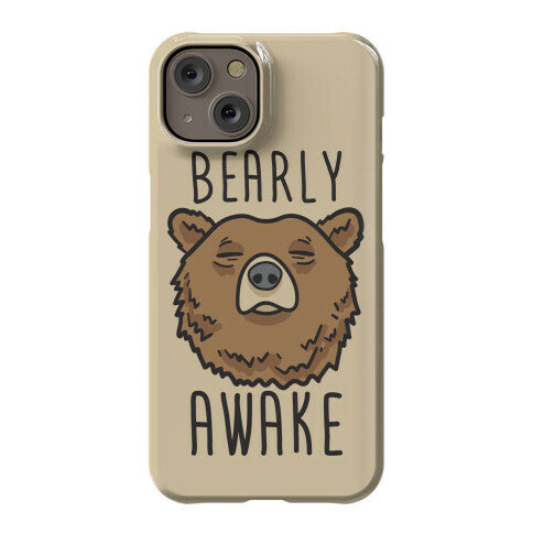 Bearly Awake Phone Case