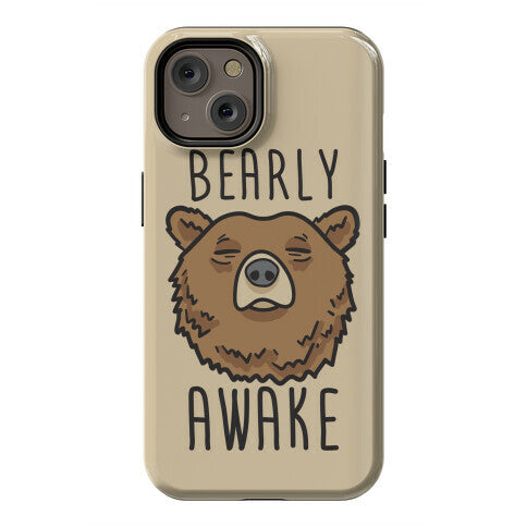 Bearly Awake Phone Case