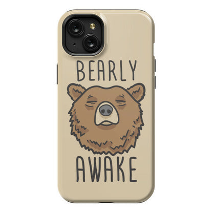 Bearly Awake Phone Case