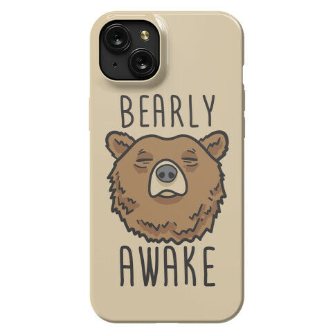 Bearly Awake Phone Case