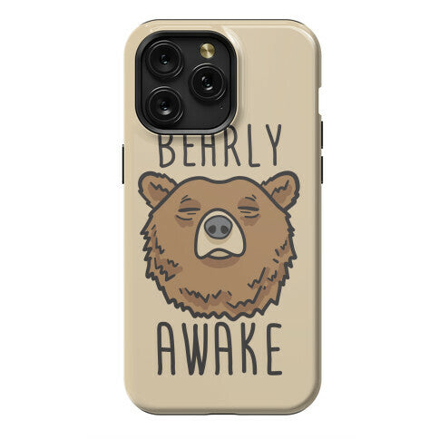 Bearly Awake Phone Case