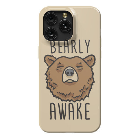 Bearly Awake Phone Case
